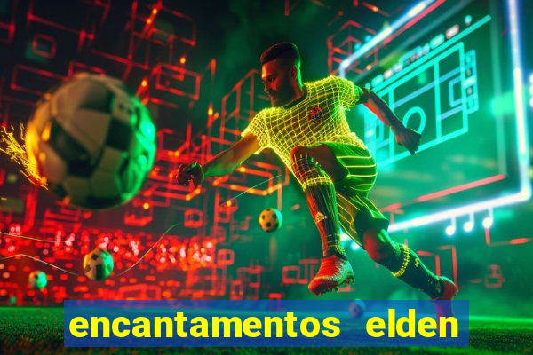 encantamentos elden ring wiki