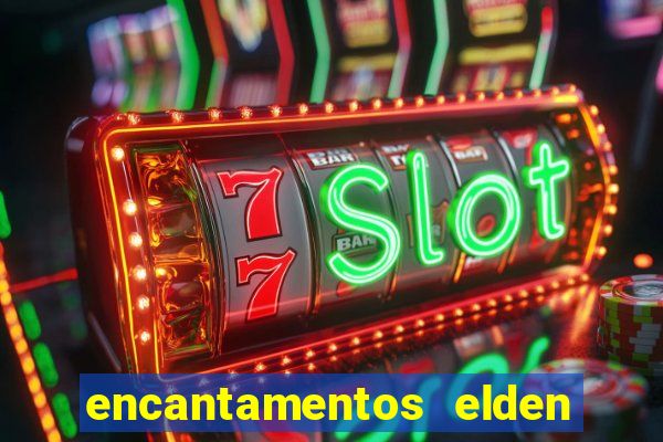 encantamentos elden ring wiki