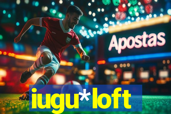 iugu*loft