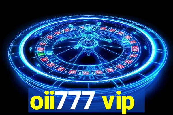 oii777 vip