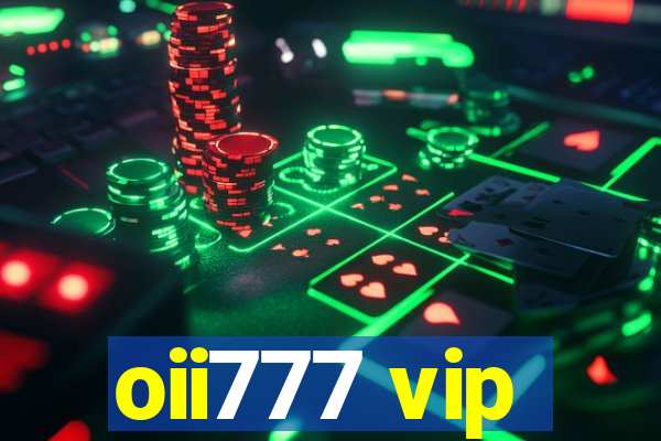 oii777 vip