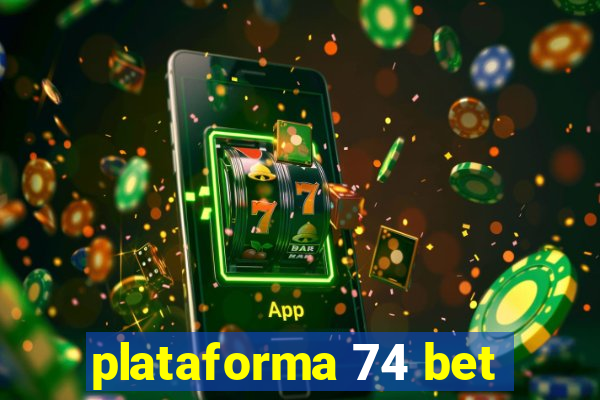 plataforma 74 bet