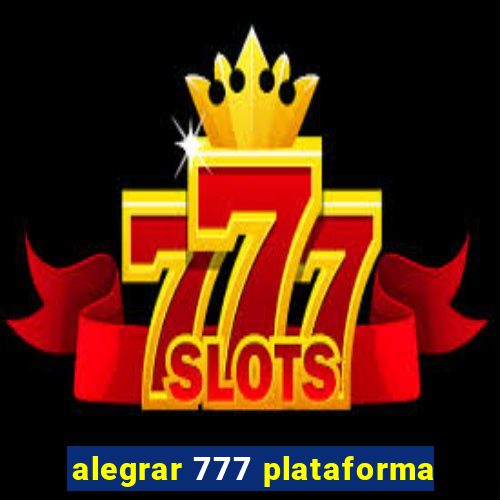 alegrar 777 plataforma