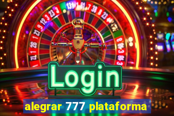 alegrar 777 plataforma