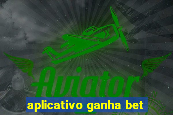 aplicativo ganha bet