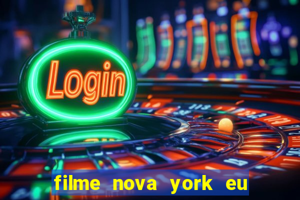 filme nova york eu te amo completo dublado