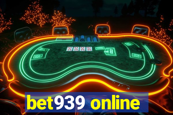 bet939 online