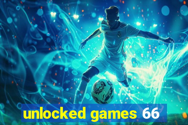 unlocked games 66