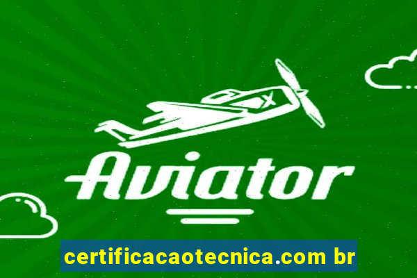 certificacaotecnica.com br