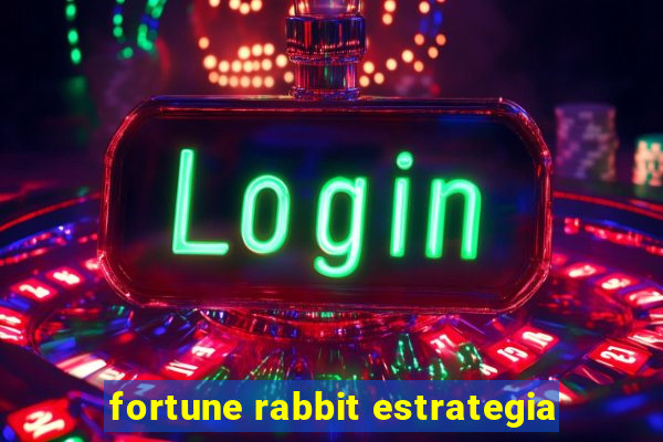 fortune rabbit estrategia