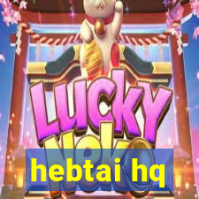 hebtai hq
