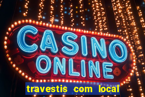 travestis com local em porto alegre