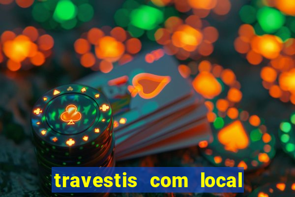 travestis com local em porto alegre