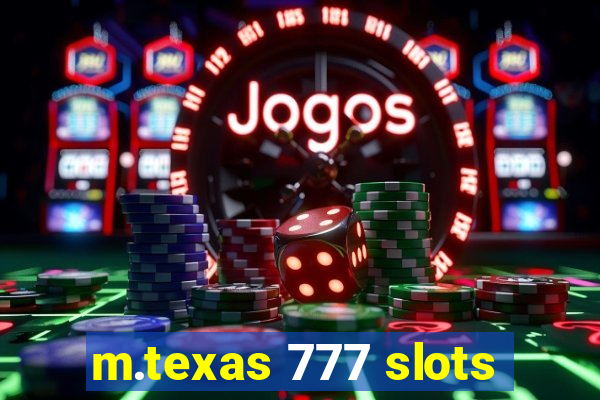 m.texas 777 slots