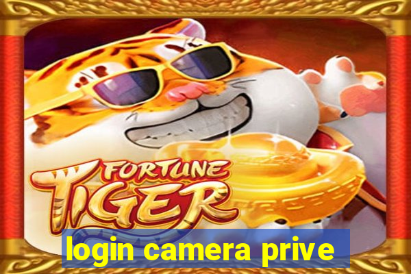login camera prive