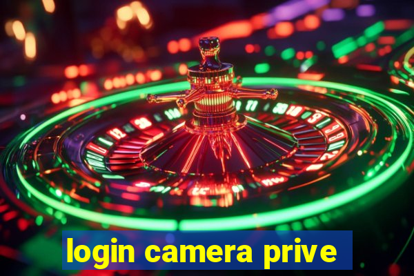 login camera prive