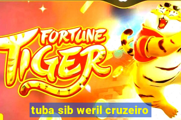 tuba sib weril cruzeiro