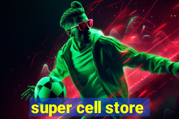 super cell store