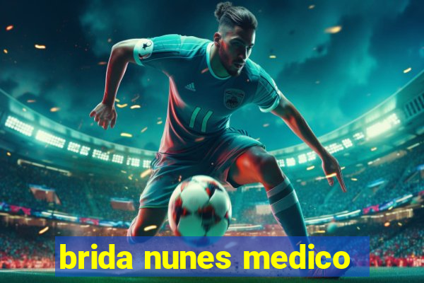 brida nunes medico