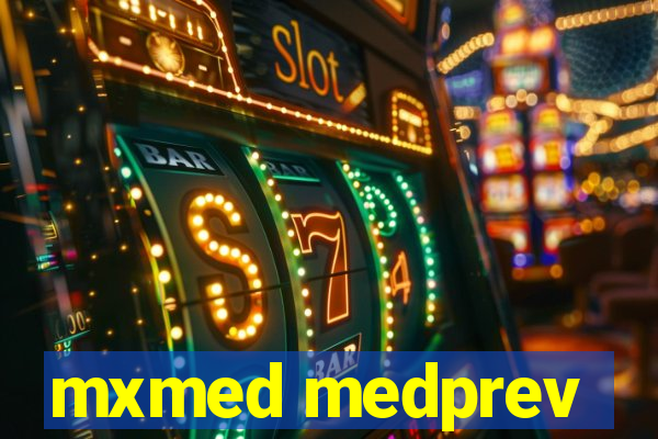 mxmed medprev