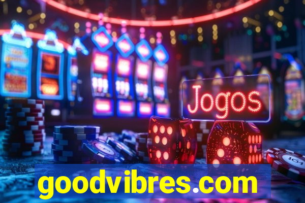 goodvibres.com