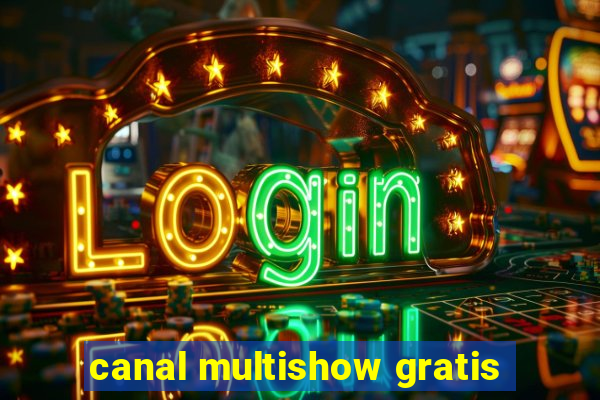 canal multishow gratis