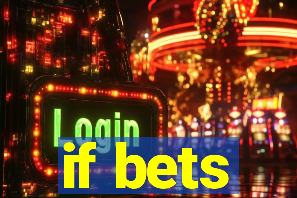 if bets