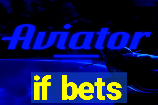 if bets