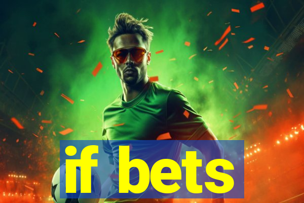 if bets