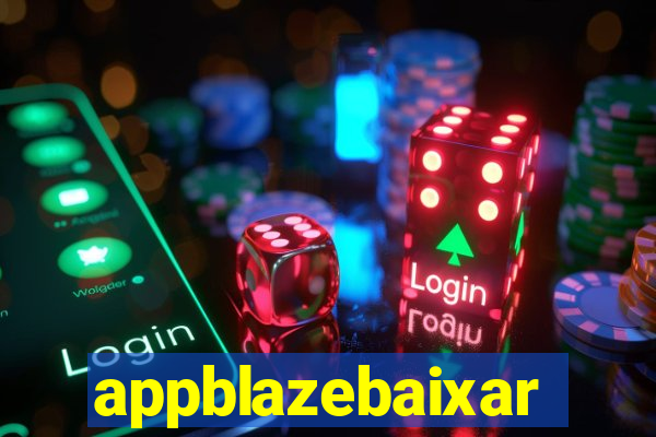 appblazebaixar