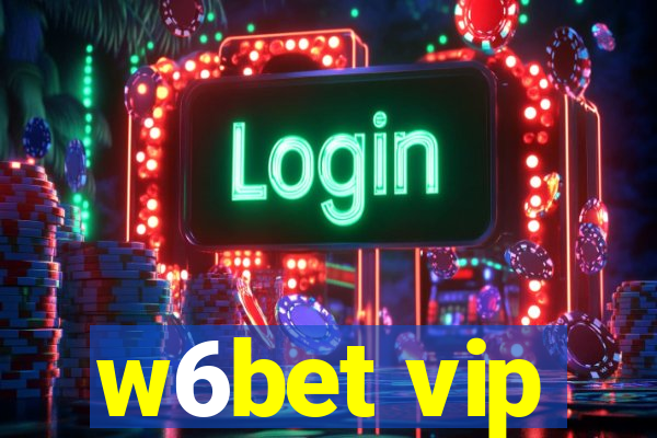 w6bet vip