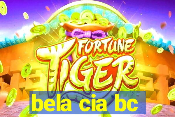 bela cia bc