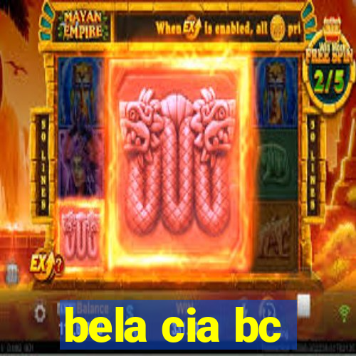 bela cia bc