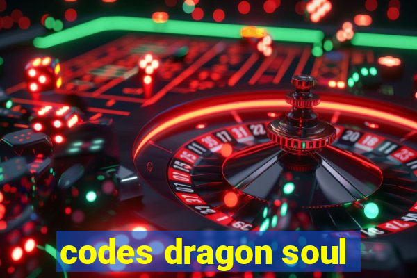 codes dragon soul