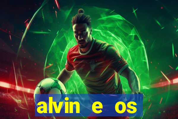alvin e os esquilos rede canais