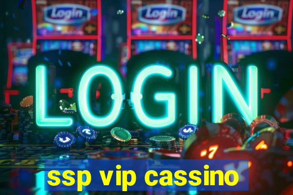 ssp vip cassino