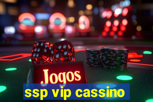 ssp vip cassino
