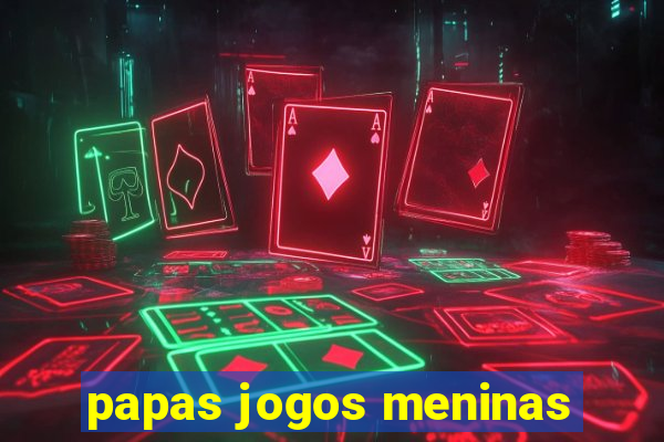 papas jogos meninas