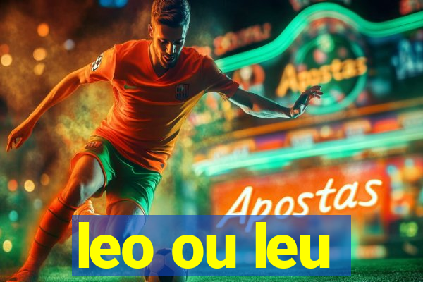 leo ou leu