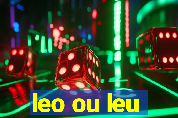 leo ou leu