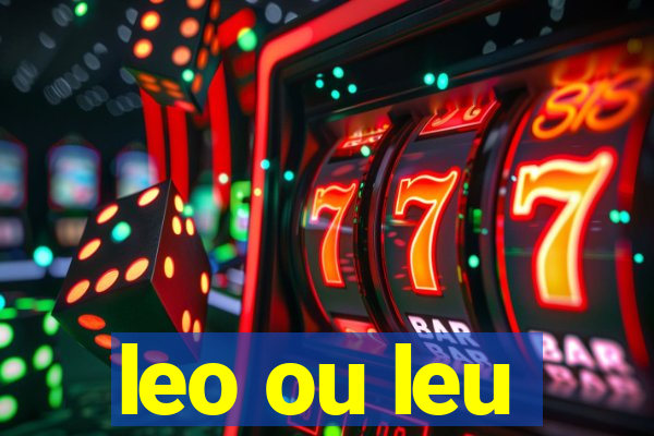 leo ou leu