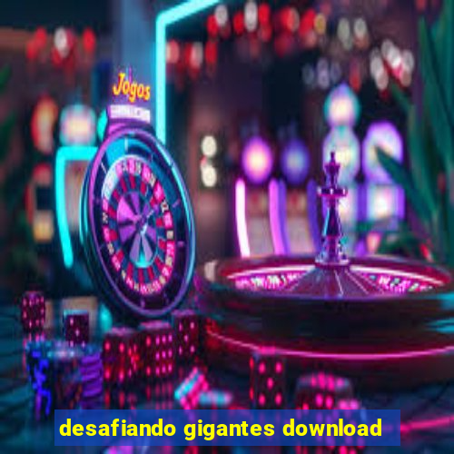 desafiando gigantes download
