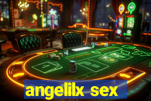 angelilx sex