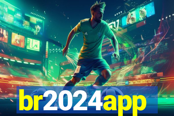 br2024app