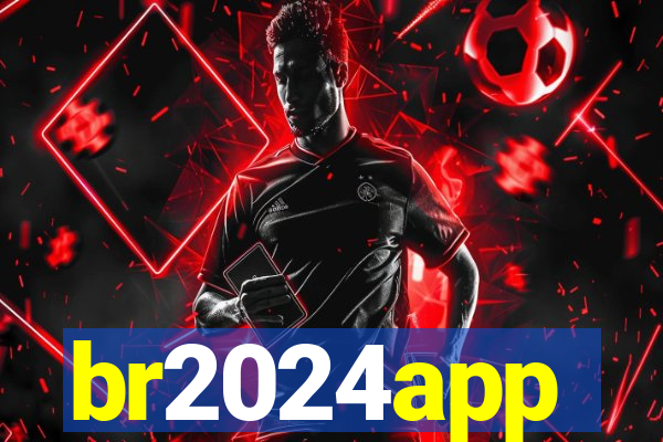 br2024app