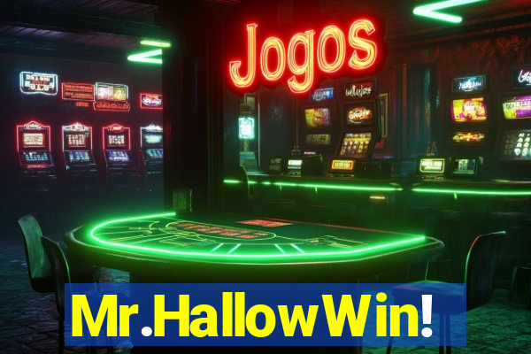 Mr.HallowWin!
