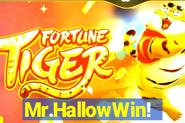 Mr.HallowWin!