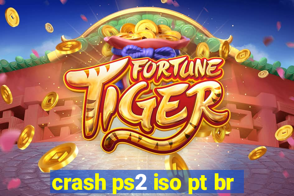 crash ps2 iso pt br
