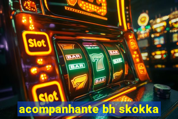 acompanhante bh skokka