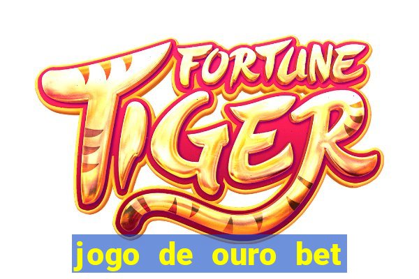 jogo de ouro bet codigo promocional